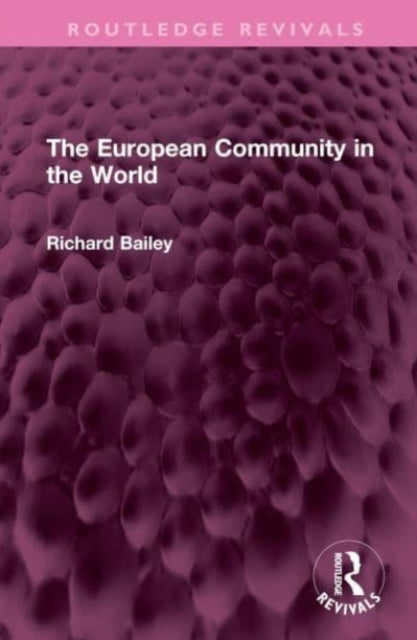 Book cover of: European Community in the World. By: Bailey, Richard