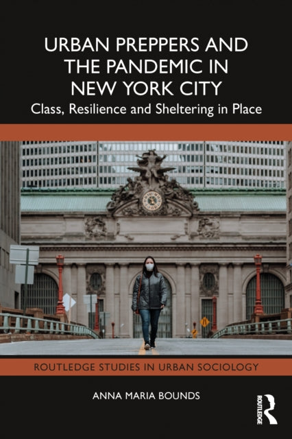 Book cover of: Urban Preppers and the Pandemic in New York City. By: Anna Maria Bounds