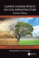 Book cover of: Climate Change Effects on Civil Infrastructure. By: Mohammed Ettouney