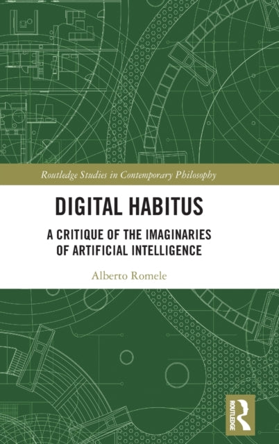 Book cover of: Digital Habitus. By: Alberto Romele
