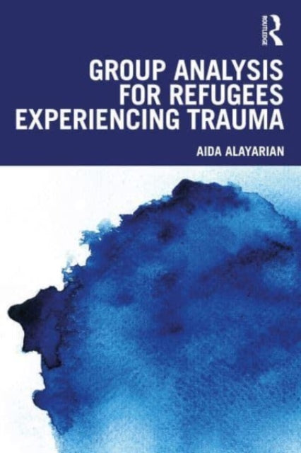 Book cover of: Group Analysis for Refugees Experiencing Trauma. By: Aida Alayarian