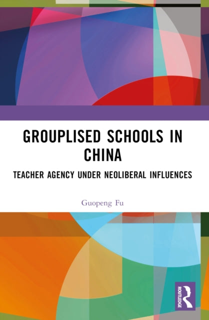 Book cover of: Grouplised Schools in China. By: Guopeng Fu