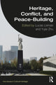 Book cover of: Heritage, Conflict, and Peace-Building