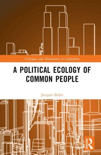 Book cover of: Political Ecology of Common People. By: Jacques Bidet