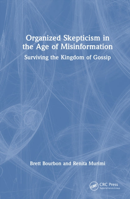 Book cover of: Organized Skepticism in the Age of Misinformation. By: Brett Bourbon