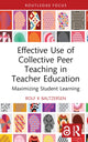 Book cover of: Effective Use of Collective Peer Teaching in Teacher Education. By: Rolf K. Baltzersen