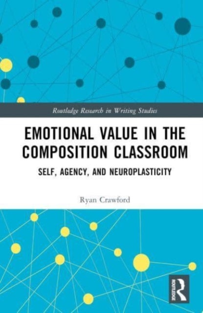 Book cover of: Emotional Value in the Composition Classroom. By: Ryan Crawford