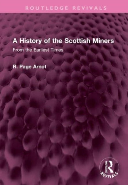 Book cover of: History of the Scottish Miners. By: Robert Page Arnot