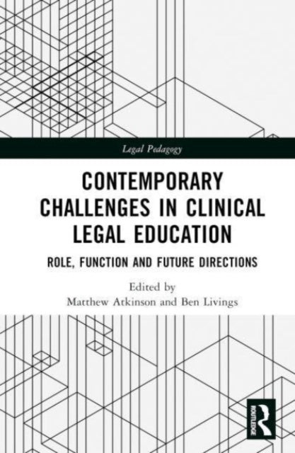 Book cover of: Contemporary Challenges in Clinical Legal Education. By: Matthew Atkinson