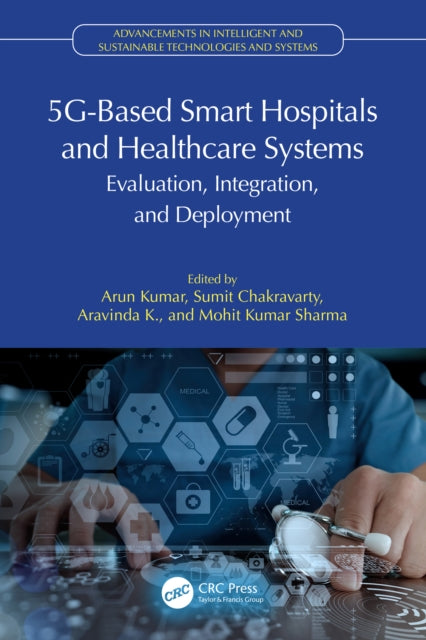 Book cover of: 5G-Based Smart Hospitals and Healthcare Systems. By: Arun Kumar