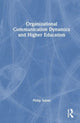Book cover of: Organizational Communication Dynamics and Higher Education. By: Philip J. Salem