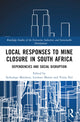 Book cover of: Local Responses to Mine Closure in South Africa