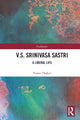 Book cover of: V.S. Srinivasa Sastri. By: Vineet Thakur