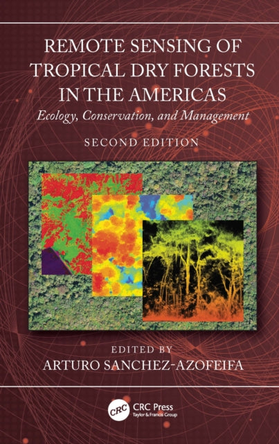 Book cover of: Remote Sensing of Tropical Dry Forests in the Americas