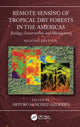 Book cover of: Remote Sensing of Tropical Dry Forests in the Americas