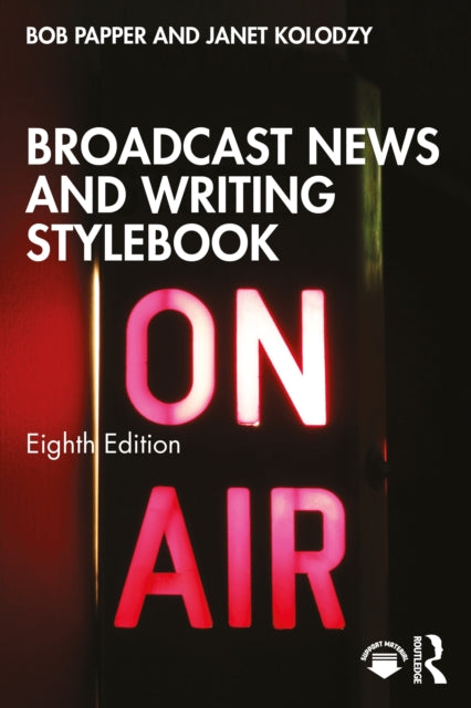Book cover of: Broadcast News and Writing Stylebook. By: Robert A. Papper