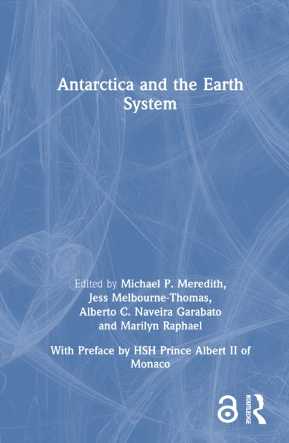 Book cover of: Antarctica and the Earth System. By: Michael Meredith