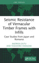 Book cover of: Seismic Resistance of Vernacular Timber Frames with Infills. By: Andreea Dutu
