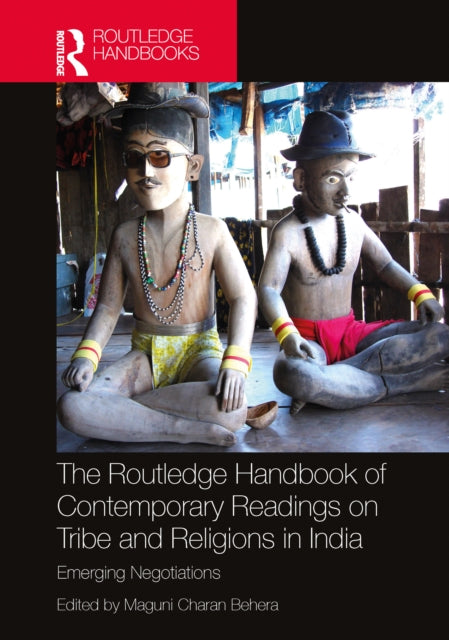 Book cover of: Routledge Handbook of Contemporary Readings on Tribe and Religions in India