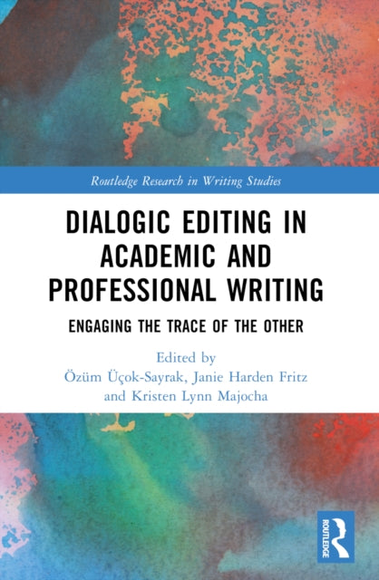 Book cover of: Dialogic Editing in Academic and Professional Writing. By: Özüm Üçok-Sayrak