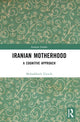 Book cover of: Iranian Motherhood. By: Mohaddeseh Ziyachi