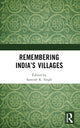 Book cover of: Remembering India’s Villages. By: Santosh K. Singh