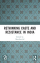 Book cover of: Rethinking Caste and Resistance in India. By: Murzban Jal