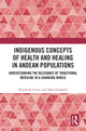 Book cover of: Indigenous Concepts of Health and Healing in Andean Populations