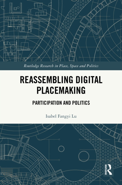 Book cover of: Reassembling Digital Placemaking