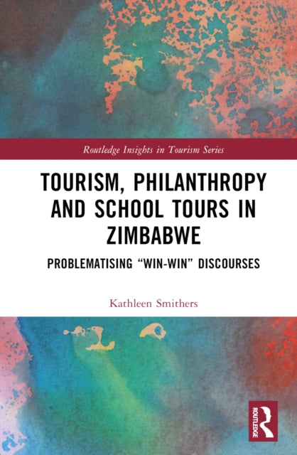 Book cover of: Tourism, Philanthropy and School Tours in Zimbabwe. By: Kathleen Smithers