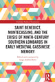 Book cover of: Saint Benedict, Montecassino, and the Crisis of Ninth-Century Southern Lombards in Early Medieval Cassinese Memory. By: Luigi Andrea Berto