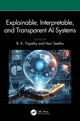 Book cover of: Explainable, Interpretable, and Transparent AI Systems. By: B. K. Tripathy