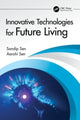Book cover of: Innovative Technologies for Future Living. By: Sandip Sen