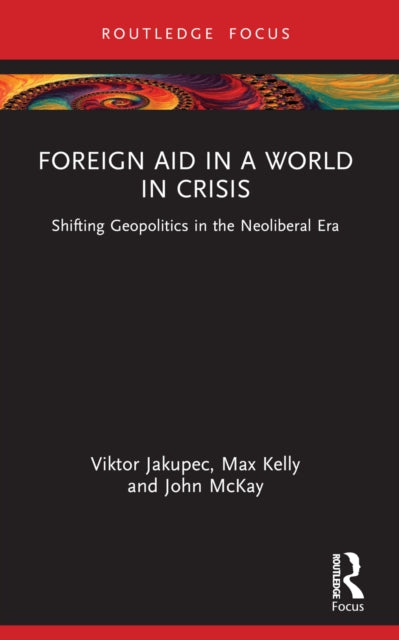 Book cover of: Foreign Aid in a World in Crisis. By: Viktor Jakupec