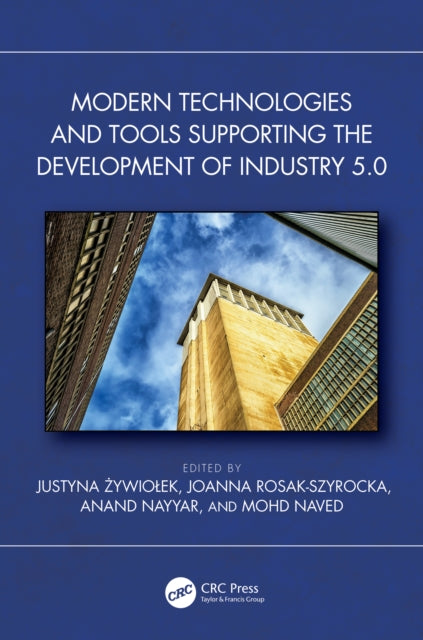 Book cover of: Modern Technologies and Tools Supporting the Development of Industry 5.0. By: Justyna Żywiołek
