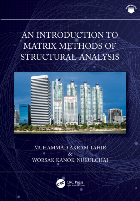 Book cover of: Introduction to Matrix Methods of Structural Analysis. By: Muhammad Akram Tahir