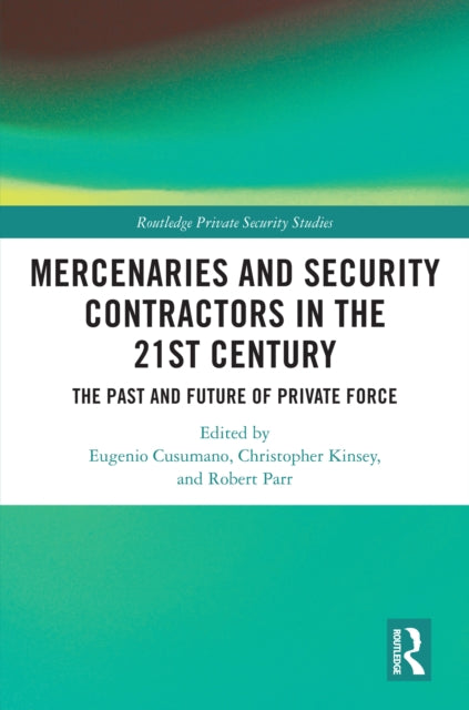 Book cover of: Mercenaries and Security Contractors in the 21st Century. By: Eugenio Cusumano