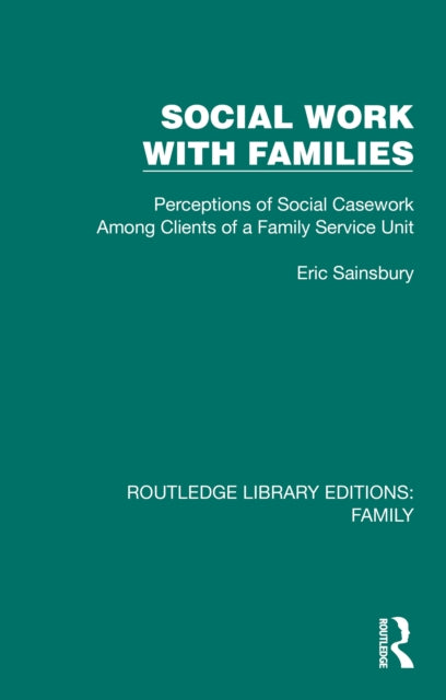 Book cover of: Social Work with Families. By: Eric Sainsbury