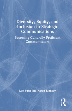 Diversity, Equity, and Inclusion in Strategic Communications