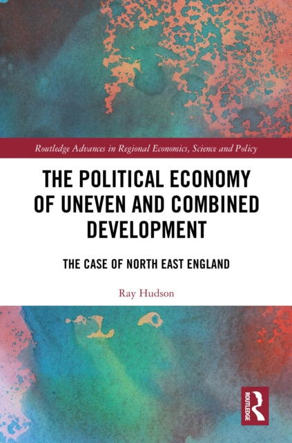 Book cover of: Political Economy of Uneven and Combined Development. By: Ray Hudson