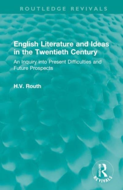 Book cover of: English Literature and Ideas in the Twentieth Century. By: H. V. Routh
