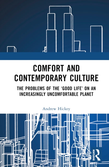 Book cover of: Comfort and Contemporary Culture. By: Andrew T. Hickey
