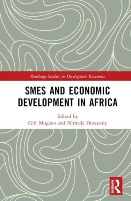 Book cover of: SMEs and Economic Development in Africa. By: Gift Mugano