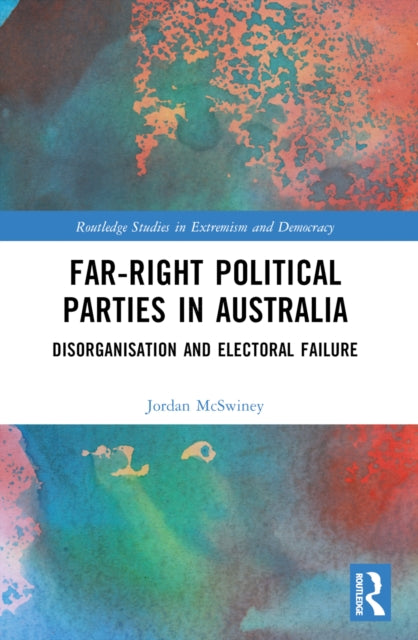 Book cover of: Far-Right Political Parties in Australia. By: Jordan McSwiney