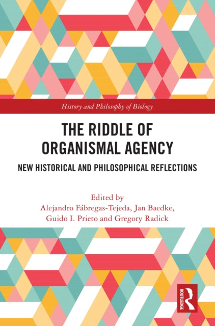 Book cover of: Riddle of Organismal Agency. By: Alejandro Fábregas-Tejeda