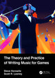 Book cover of: Theory and Practice of Writing Music for Games. By: Steve Horowitz
