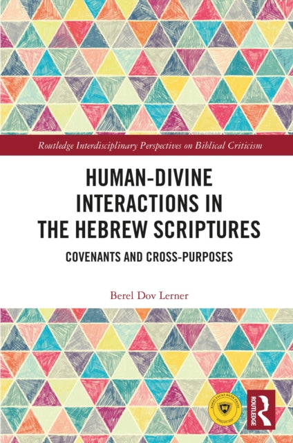 Book cover of: Human-Divine Interactions in the Hebrew Scriptures. By: Berel Dov Lerner