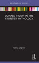 Book cover of: Donald Trump in the Frontier Mythology. By: Olena V. Leipnik