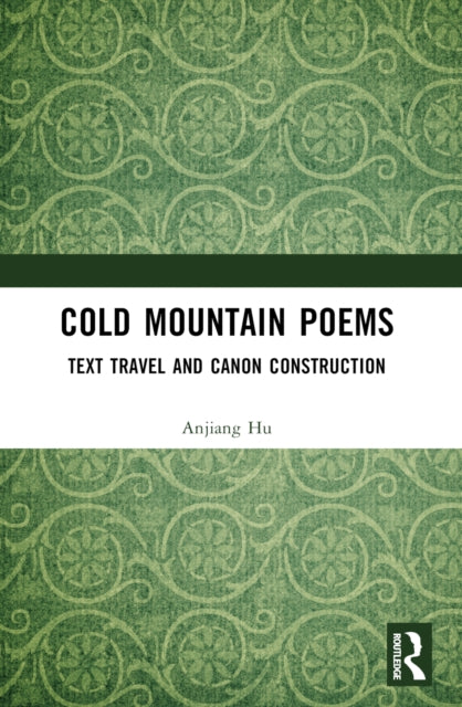 Book cover of: Cold Mountain Poems. By: Anjiang Hu