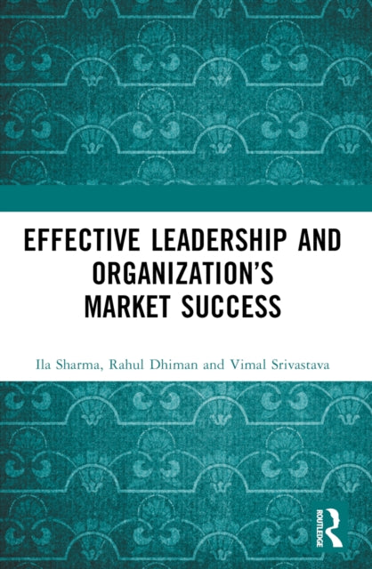 Book cover of: Effective Leadership and Organization’s Market Success